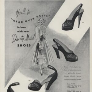 A magazine ad in black and white exclaiming "you'll be head over heels in love with new Dainty Maid shoes." A small drawing of a woman models the heels at center, with four large views of the shoe from different angles positioned in a diagonal across the page.